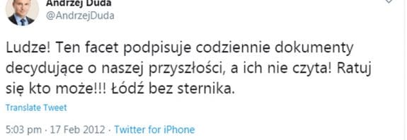 Andrzej Duda Twitter. Andrzej Duda na Twitterze: Ludze! Ten facet podpisuje codziennie dokumenty decydujące o naszej przyszłości, a ich nie czyta! Ratuj się kto może!!! Łódź bez sternika.