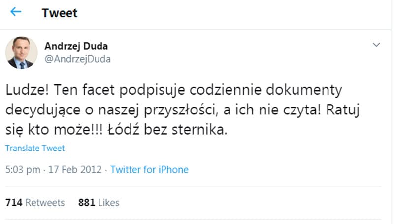 Andrzej Duda Twitter. Andrzej Duda na Twitterze: Ludze! Ten facet podpisuje codziennie dokumenty decydujące o naszej przyszłości, a ich nie czyta! Ratuj się kto może!!! Łódź bez sternika.